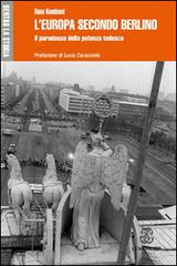 L' Europa secondo Berlino. Il paradosso della potenza tedesca di Hans Kundnani edito da Mondadori Education