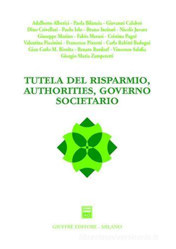 Tutela del risparmio, authorities, governo societario edito da Giuffrè