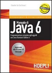 Manuale di Java 6. Programmazione orientata agli oggetti con Java Standard Edition 6 di Claudio De Sio Cesari edito da Hoepli