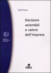 Decisioni aziendali e valore dell'impresa di Paolo Russo edito da EGEA