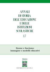 Annali di storia dell'educazione e delle istituzioni scolastiche (2010) vol.17 edito da La Scuola SEI