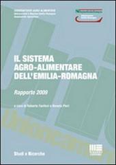 Il sistema agro-alimentare dell'Emilia Romagna. Rapporto 2009 edito da Maggioli Editore
