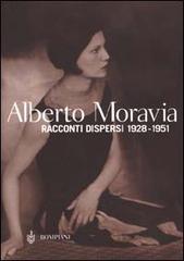 Racconti dispersi 1928-1951 di Alberto Moravia edito da Bompiani