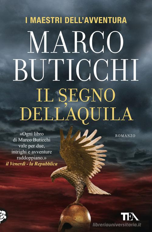 Libro Il segno dell'aquila di Marco Buticchi I maestri dell'avventura di TEA