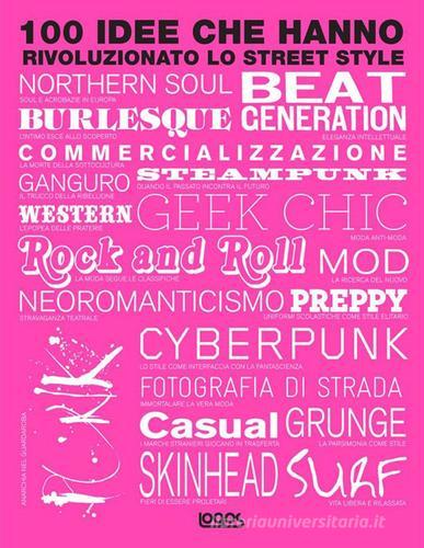 100 idee che hanno rivoluzionato lo street style di Josh Sims edito da Logos
