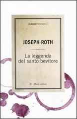 La leggenda del santo bevitore di Joseph Roth edito da Dalai Editore