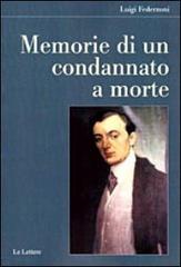 Memorie di un condannato a morte di Luigi Federzoni edito da Le Lettere