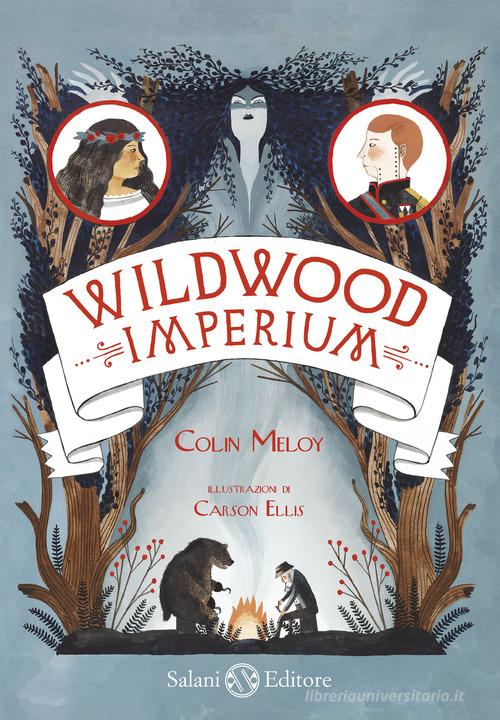 Imperium. Wildwood di Colin Meloy edito da Salani