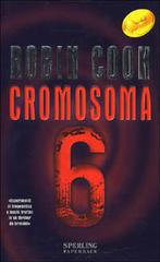 Cromosoma 6 di Robin Cook edito da Sperling & Kupfer