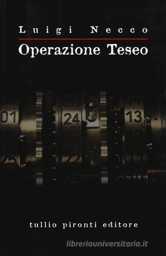 Operazione Teseo di Luigi Necco edito da Tullio Pironti