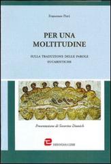 Per una moltitudine. Sulla traduzione delle parole eucaristiche di Francesco Pieri edito da Dehoniana Libri