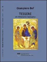 Tessere. Un itinerario teologico di Giampiero Bof edito da Natrusso Communication