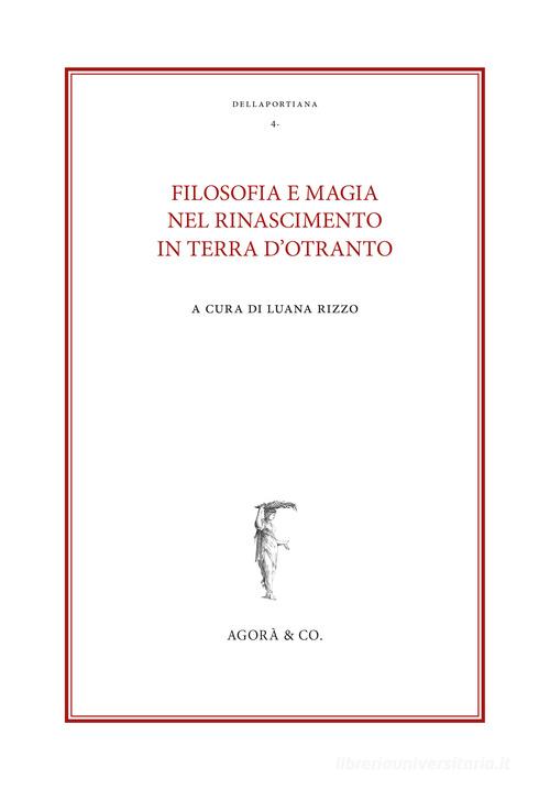 Filosofia e magia nel Rinascimento in terra d'Otranto edito da Agorà & Co. (Lugano)