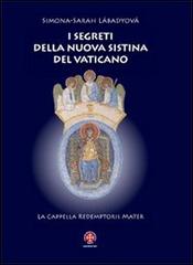 I segreti della nuova Sistina del Vaticano. La cappella Redemptoris Mater di Simona S. Làbadyovà edito da Marcianum Press