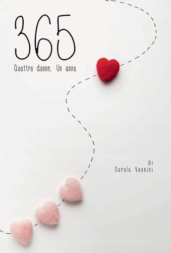 365 di Carola Vannini edito da Pubblicato dall'Autore