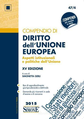 Compendio di diritto dell'Unione Europea. Aspetti istituzionali e politiche dell'Unione edito da Edizioni Giuridiche Simone