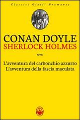 L' avventura del carbonchio azzurro-L'avventura della fascia maculata di Arthur Conan Doyle edito da Guidemoizzi