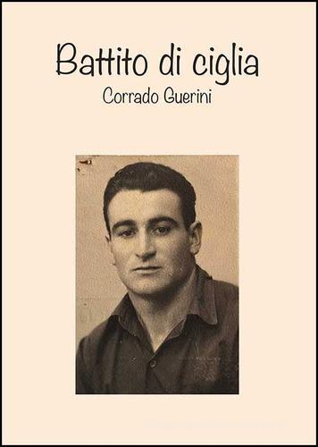 Libro Battito di ciglia di Corrado Guerini Narrativa di Direct Publishing
