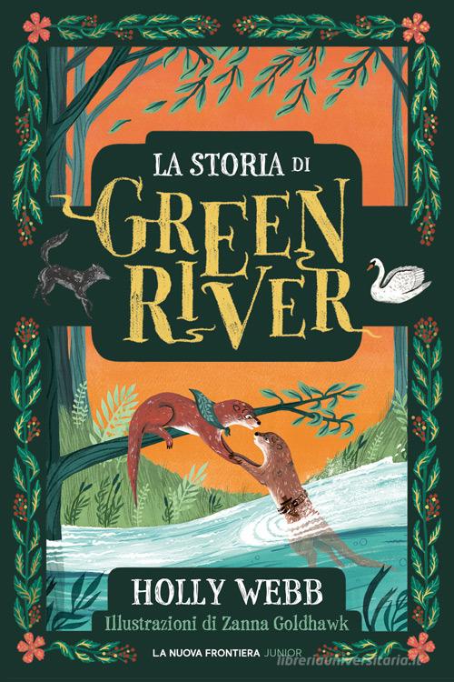 La storia di Green river di Holly Webb edito da La Nuova Frontiera Junior