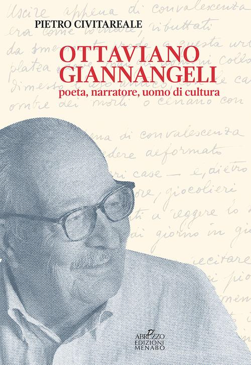 Ottaviano Giannangeli. Poeta, narratore, uomo di cultura di Pietro Civitareale edito da Menabò