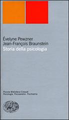 Storia della psicologia di Evelyne Pewzner, Jean-François Braunstein edito da Einaudi