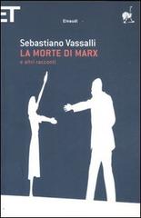 La morte di Marx e altri racconti di Sebastiano Vassalli edito da Einaudi