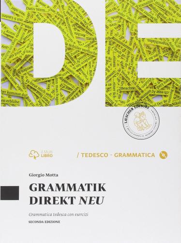 Grammatik direkt neu. Senza soluzioni. Per le Scuole superiori. Con e-book. Con espansione online di Giorgio Motta edito da Loescher