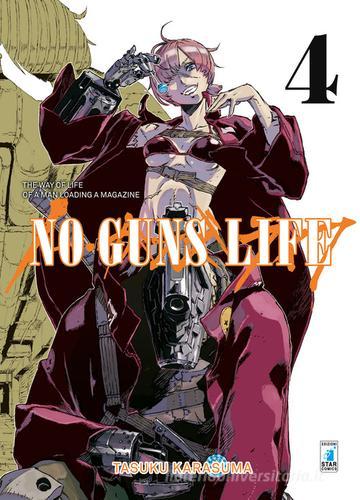 No guns life vol.4 di Tasuku Karasuma edito da Star Comics