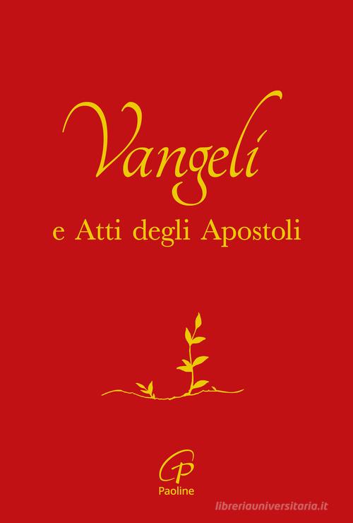 Vangelo e Atti degli Apostoli. Copertina rossa e oro. Ediz. integrale edito da Paoline Editoriale Libri