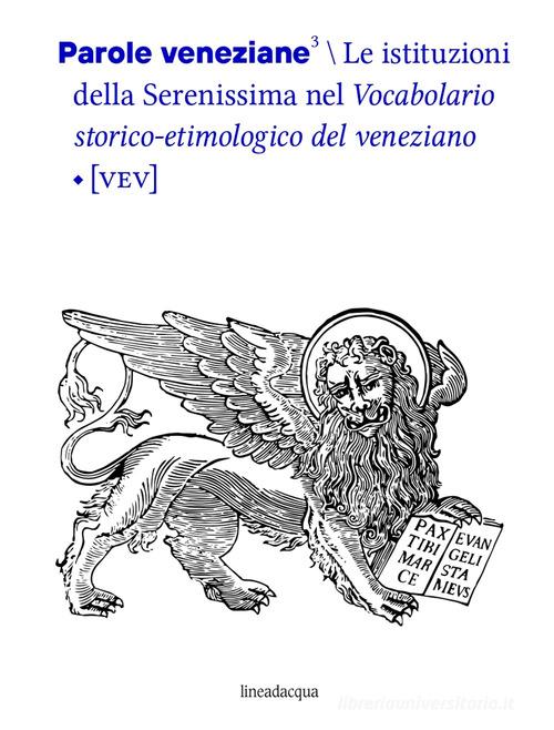 Parole veneziane vol.3 edito da Lineadacqua