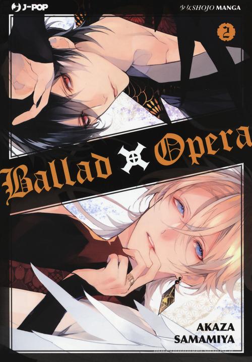 Ballad X Opera vol. 2 di Akaza Samamiya edito da Edizioni BD