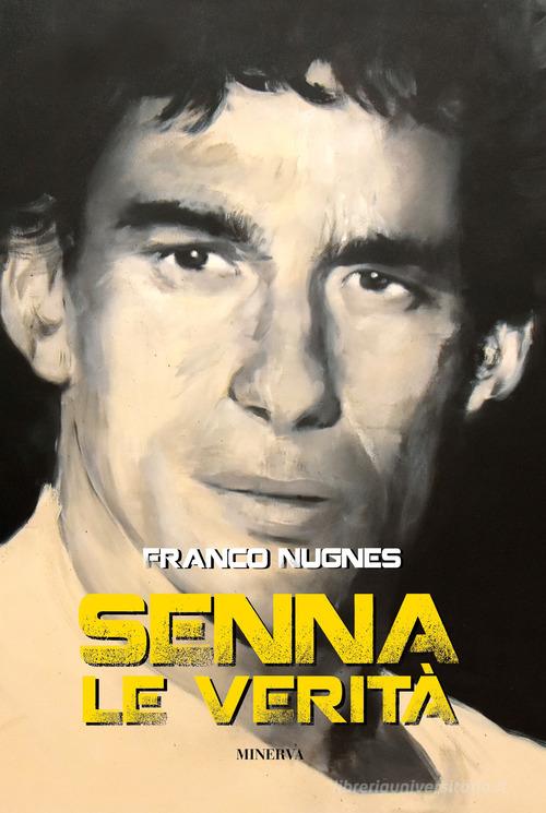 Senna. Le verità di Franco Nugnes edito da Minerva Edizioni (Bologna)