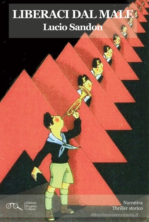 Libro Liberaci dal male di Lucio Sandon di Progetto Cultura