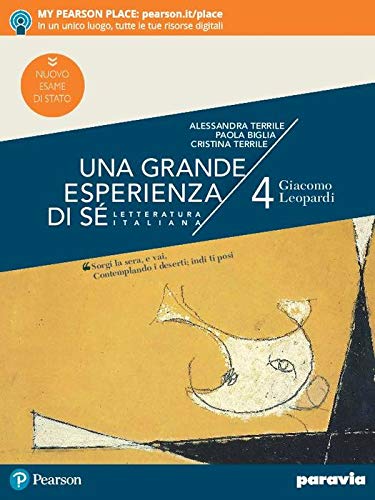 Una grande esperienza di sé. Ediz. nuovo esame di Stato. Per le Scuole superiori. Con e-book. Con espansione online vol. 4 di Alessandra Terrile, Paola Biglia, Cristina Terrile edito da Paravia
