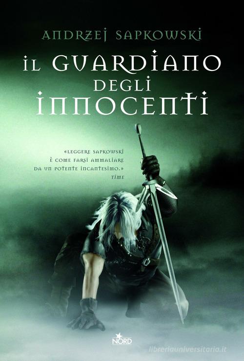 Il guardiano degli innocenti. The Witcher vol.1 di Andrzej Sapkowski edito da Nord
