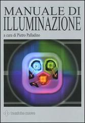 Manuale di illuminazione di Pietro Palladino edito da Tecniche Nuove
