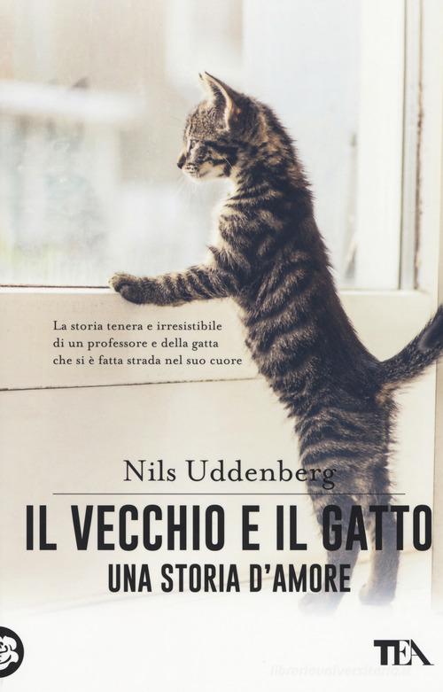 Il vecchio e il gatto. Una storia d'amore di Nils Uddenberg edito da TEA