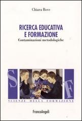 Ricerca educativa e formazione. Contaminazioni metodologiche di Chiara Bove edito da Franco Angeli