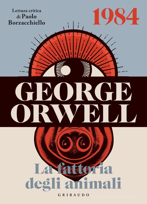 Libro George Orwell: 1984-La fattoria degli animali. Ediz. illustrata di George Orwell Passioni di Gribaudo