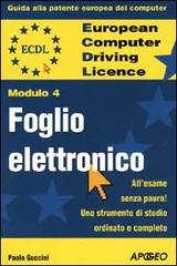 ECDL. Guida alla patente europea del computer. Modulo 4: foglio elettronico di Paolo Guccini edito da Apogeo