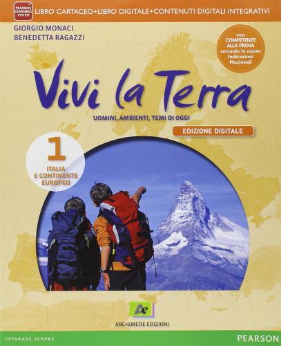 Vivi la terra. Con Atlante-Regioni-Carte mute-Competenze. Per la Scuola media. Con e-book. Con espansione online vol.1 di Giorgio Monaci, Benedetta Ragazzi edito da Archimede