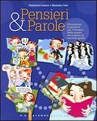 Pensieri e parole. Educazione linguistica. Per le Scuole superiori. Con CD-ROM di Ombretta Latorre, Massimo Tosi edito da Palumbo