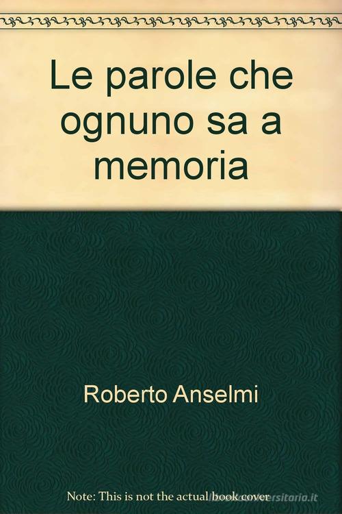 Le parole che ognuno sa a memoria di Roberto Anselmi edito da Sovera Edizioni