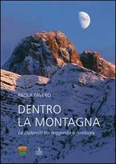 Dentro la montagna. Le Dolomiti tra leggenda e geologia di Paola Favero edito da Cierre Edizioni