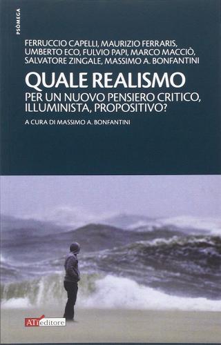 Quale realismo. Per un nuovo pensiero critico, illuminista, propositivo? edito da ATì Editore