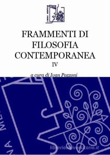 Frammenti di filosofia contemporanea vol.4 edito da Limina Mentis