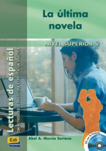 La última novela. Con CD Audio di Abel A. Murcia Soriano edito da Edinumen Editorial