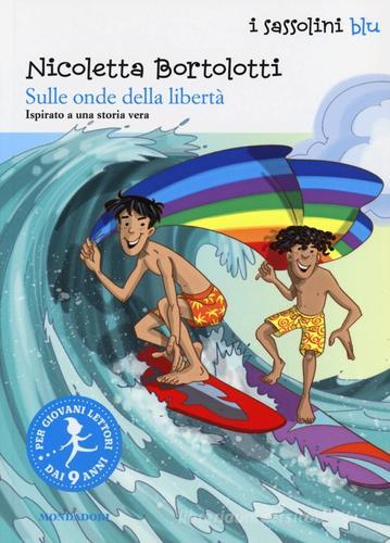 Sulle onde della libertà di Nicoletta Bortolotti edito da Mondadori