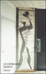 Scritti di Corbusier Le edito da Einaudi