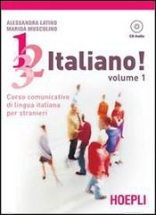 1, 2, 3,... italiano! Con CD Audio vol.1 di Alessandra Latino, Marida Muscolino edito da Hoepli